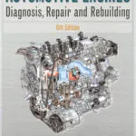 Automotive Engines Diagnosis, Repair, Rebuilding